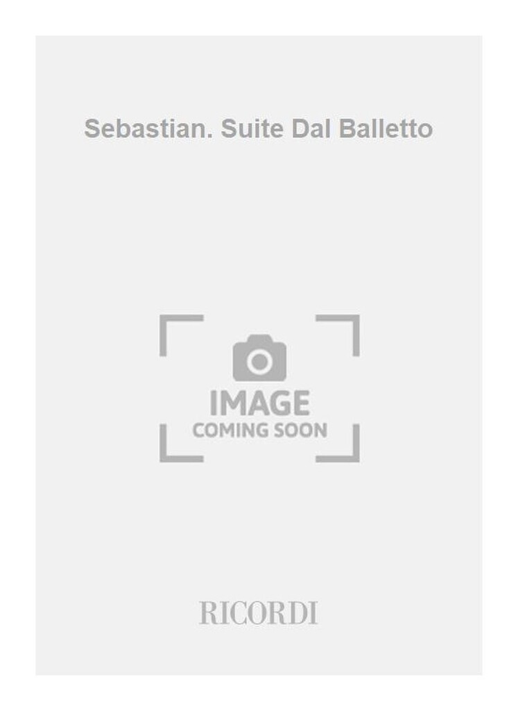 Sebastian. Suite Dal Balletto
